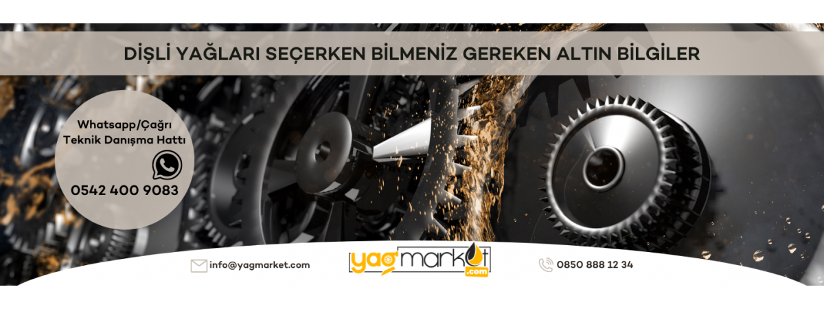 Dişli Yağları Seçerken Bilmeniz Gerekenler
